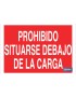 Prohibido situarse debajo de la carga