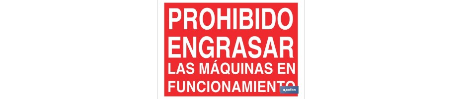 Prohibido engrasar las máquinas en funcionamiento