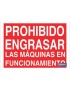 Prohibido engrasar las máquinas en funcionamiento
