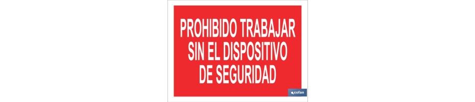 Prohibido trabajar sin el dispositivo de seguridad