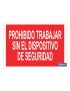 Prohibido trabajar sin el dispositivo de seguridad