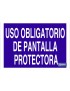 Uso obligatorio de pantalla protectora