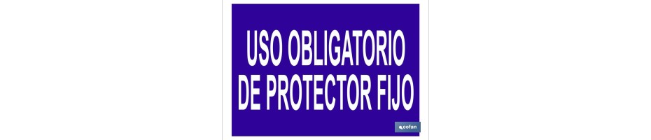 Uso obligatorio de protector fijo