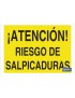 ¡Atención! riesgo de salpicaduras