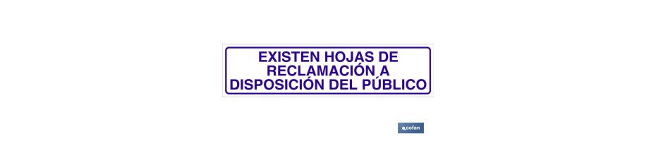 Existen hojas de reclamación a disposición del público
