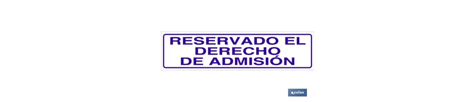 Reservado el derecho de admisión
