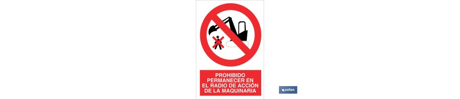 Prohibido permanecer en el radio de acción de la maquinaria