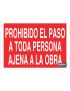 Prohibido el paso a toda persona ajena a la obra