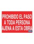 Prohibido el paso a toda persona ajena a esta obra